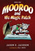 Mooroo and His Magic Patch by Jason D. Jackson, D. E. West