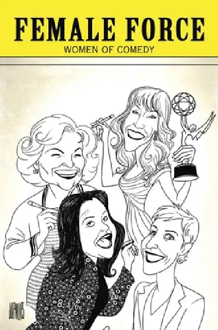 Female Force: Women of Comedy: A Graphic Novel by Marc Shapiro, Sandra Ruckdeschel