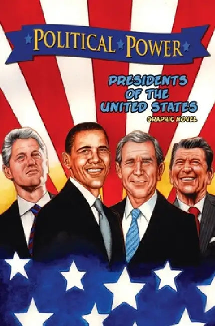 Political Power: Presidents of the United States: Barack Obama, Bill Clinton, George W. Bush, and Ronald Reagan by Chris Ward, Azim Akberali, Darren G. Davis