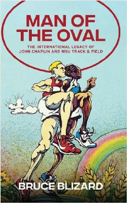 Man of the Oval: The International Legacy of John Chaplin and WSU Track & Field by Blizard, Bruce