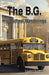 The B.G.: High School Wanderings by Larry Kaniut