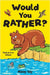 Would You Rather? Think It Over Edition: 200 Brain-Teasing Questions to Make You Think, Laugh, and Groan by Day, Maisy