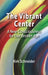 The Vibrant Center: A New Consciousness for Our Broken Age by Kirk Schneider