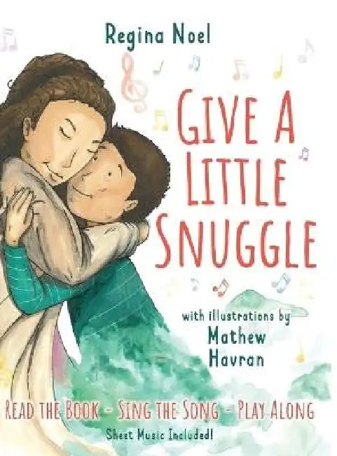 Give a Little Snuggle by Regina Noel, Mathew Havran, Raven Eckman