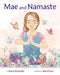 Mae and Namaste: An Interactive Yoga Book for Kids by Kara Kotecki