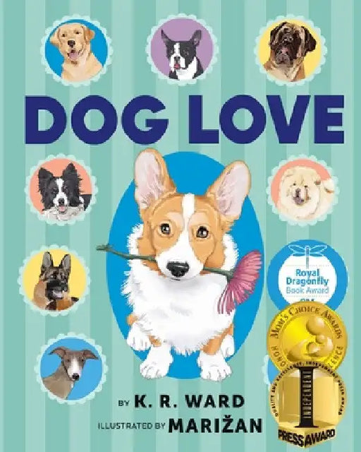 Dog Love: A Picture Book for Dog Lovers by Katelyn Ward