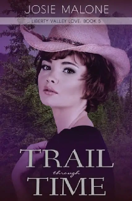 Trail Through Time by Josie Malone