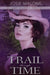 Trail Through Time by Josie Malone