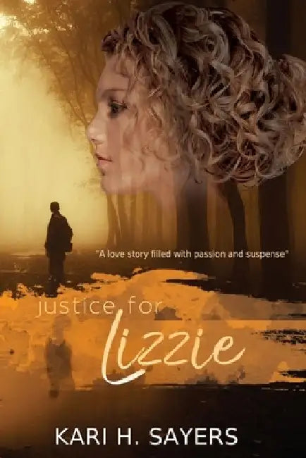 Justice for Lizzie by Kari H. Sayers