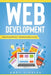 Web development: Web development for Beginners in HTML by Andy Vickler