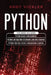 Python: This book includes: Python basics for Beginners + Python Automation Techniques And Web Scraping + Python For Data Science And Machine Learning by Andy Vickler