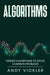 Algorithms: Design Algorithms to Solve Common Problems by Andy Vickler