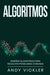Algoritmos: Diseñar algoritmos para resolver problemas comunes by Andy Vickler