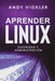 Aprender Linux: Seguridad y administración by Andy Vickler