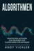 Algorithmen: Praktischer Leitfaden zum Erlernen von Algorithmen für Anfänger by Andy Vickler