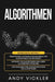 Algorithmen: Dieses Buch enthält: Praktischer Leitfaden zum Erlernen von Algorithmen für Anfänger + Entwurf von Algorithmen zum Lös by Andy Vickler