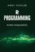 R Programming: R Data Visualization by Andy Vickler