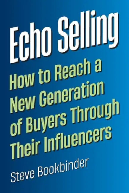 Echo Selling by Steve Bookbinder