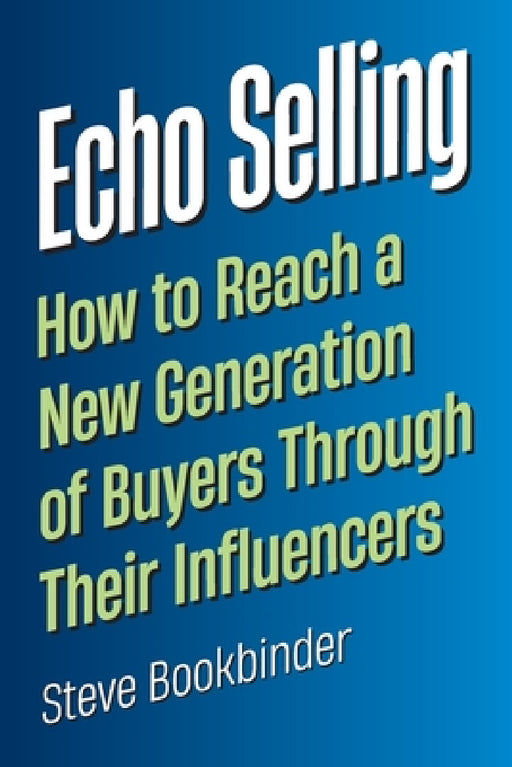 Echo Selling by Steve Bookbinder