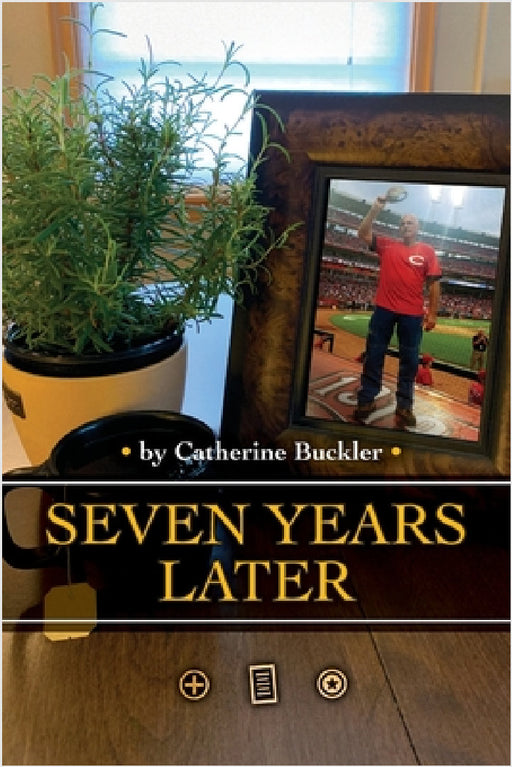 Seven Years Later by Catherine Buckler