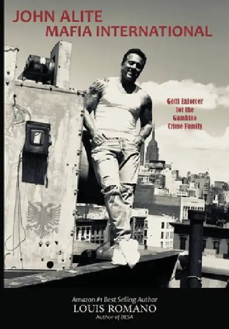 John Alite Mafia International: Gotti Enforcer for the Gambino Crime Family by John Alite