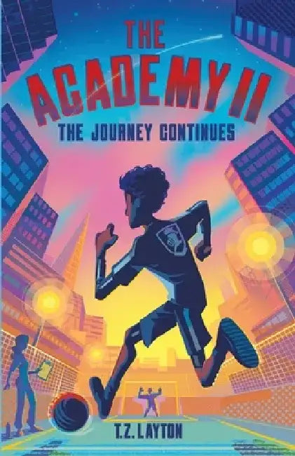 The Academy II: The Journey Continues by T. Z. Layton