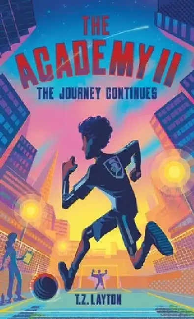 The Academy II: The Journey Continues by T. Z. Layton