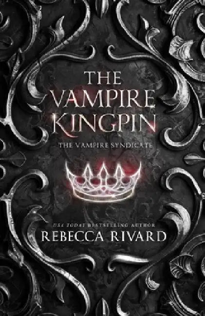 The Vampire Kingpin by Rivard, Rebecca