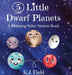 5 Little Dwarf Planets: A Rhyming Solar System Book by K. J. Field