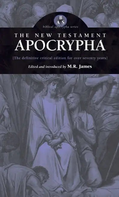 New Testament Apocrypha by M. R. James