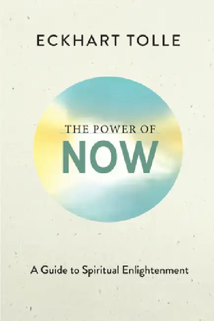 The Power of Now: A Guide to Spiritual Enlightenment (Deluxe Edition) by Eckhart Tolle