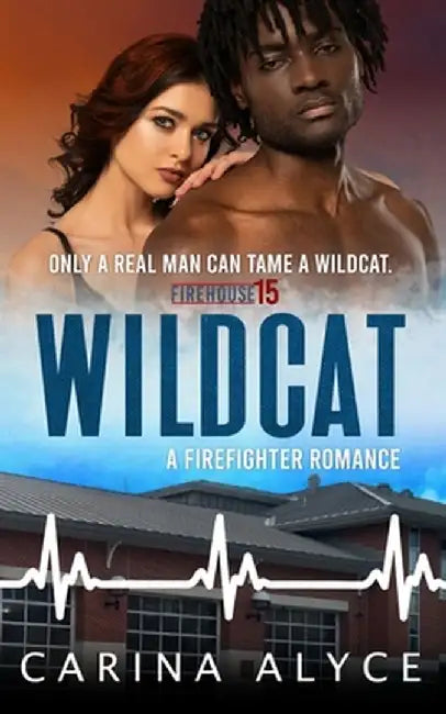 Wildcat: A Steamy Firefighter Romance by Alyce