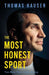 The Most Honest Sport: Two More Years Inside Boxing by Thomas Hauser