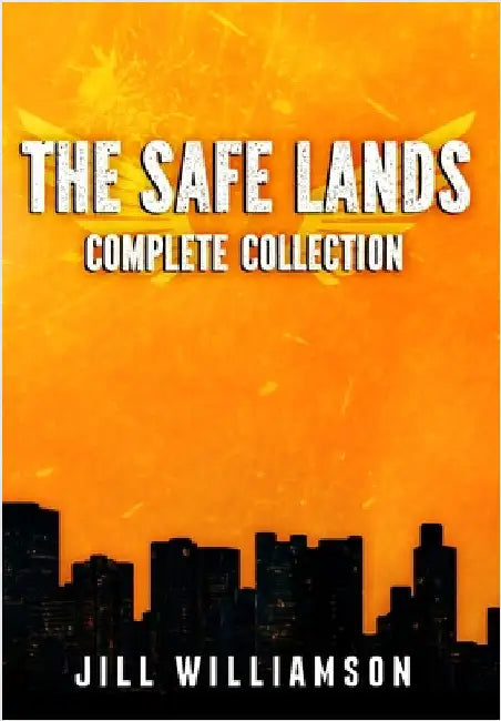 The Safe Lands Complete Collection: Contains Captives, Outcasts, and Rebels by Williamson, Jill