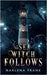 The Sea Witch Follows by Frank, Marlena