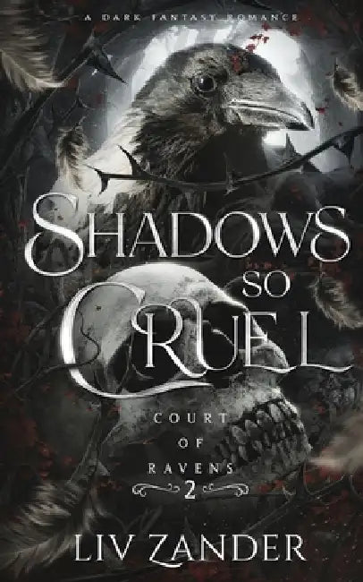 Shadows so Cruel: A Dark Fantasy Romance by LIV Zander