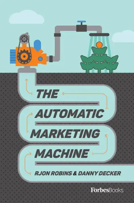 The Automatic Marketing Machine by Rjon Robins