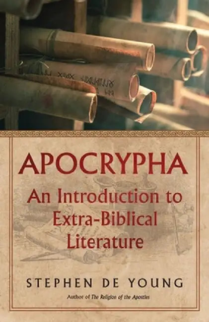 Apocrypha: An Introduction to Extra-Biblical Literature by Stephen de Young
