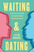 Waiting and Dating: An Orthodox Christian Guide for Navigating Singleness and Godly Relationships by Lilyan Andrews