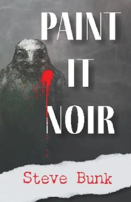 Paint It Noir by Steve Bunk