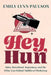 Hey, Hun: Sales, Sisterhood, Supremacy, and the Other Lies Behind Multilevel Marketing by Emily Lynn Paulson
