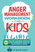 Anger Management Workbook for Kids - 50+ Fun and Engaging Activities to Help Children Regain Control and Become Calmer and Happier by Bucket, The Mentor