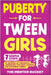 Puberty for Tween Girls: "7" Simple Steps to Growing Up Confidently, Celebrating Your Body Changes, and Mastering Puberty by The Mentor Bucket