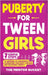 Puberty for Tween Girls: "7" Simple Steps to Growing Up Confidently, Celebrating Your Body Changes, and Mastering Puberty by The Mentor Bucket
