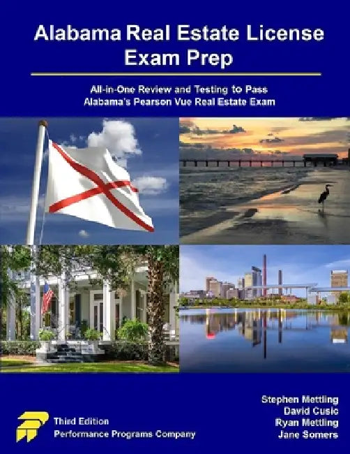 Alabama Real Estate License Exam Prep: All-in-One Review and Testing to Pass Alabama's Pearson Vue Real Estate Exam by Stephen Mettling, Ryan Mettling, David Cusic