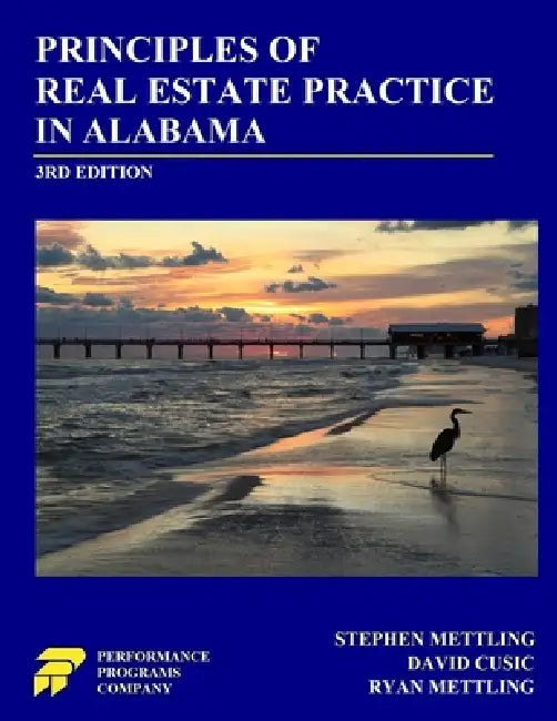 Principles of Real Estate Practice in Alabama: 3rd Edition by Stephen Mettling, David Cusic, Ryan Mettling