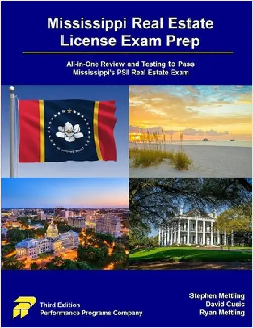 Mississippi Real Estate License Exam Prep: All-in-One Review and Testing to Pass Mississippi's PSI Real Estate Exam by Mettling, Stephen