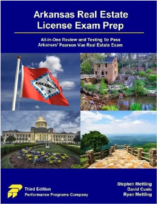 Arkansas Real Estate License Exam Prep: All-in-One Review and Testing to Pass Arkansas' Pearson Vue Real Estate Exam by Mettling, Stephen