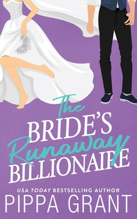The Bride's Runaway Billionaire by Pippa Grant