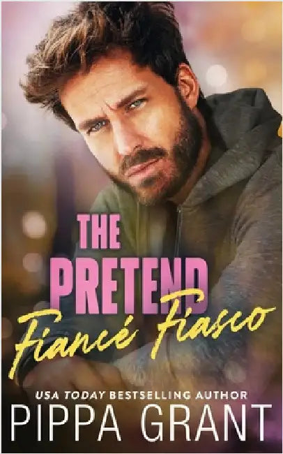 The Pretend Fiancé Fiasco by Grant, Pippa